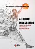 Allenare insegnando. Tecnica, tattica e metodi d'insegnamento della pallacanestro