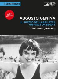 Augusto Genina. Il prezzo della bellezza. Quattro film (1918-1930)- The price of beauty. Con 2 DVD video