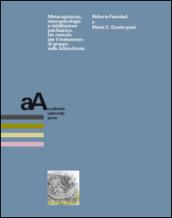 Metacognizione, neuropsicologia e riabilitazione psichiatrica: Un metodo per il trattamento di gruppo nella schizofrenia (Psicologia e Psicodiagnostica Clinica Vol. 3)