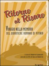 Ritorno al Risaro. Viaggio nella memoria del quartiere romano di Vitinia