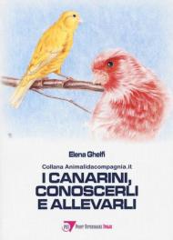 I canarini, conoscerli e allevarli