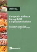 L' origine in etichetta tra regole UE e legislazione italiana. La tutela del made in Italy alimentare e l'origine territoriale