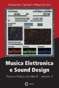 Musica elettronica e sound design. Vol. 3: Teoria e pratica con Max 8.
