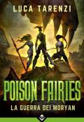 La guerra dei Moryan. Poison fairies