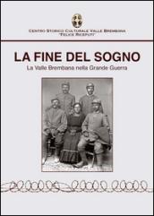 La fine del sogno. La valle Brembana nella grande guerra