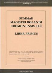 Summa Magistri Rolandi cremonensis, o.p. Liber primus