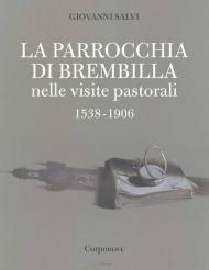 La parrocchia di Brembilla nelle visite pastorali 1538-1906