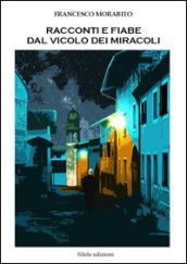 Racconti e fiabe dal vicolo dei miracoli