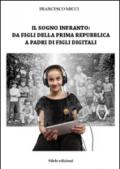 Il sogno infranto: da figli della prima Repubblica a padri di figli digitali