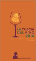 La Tuscia del vino 2016. Guida ai vini della provincia di Viterbo e Orvieto