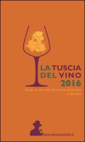 La Tuscia del vino 2016. Guida ai vini della provincia di Viterbo e Orvieto