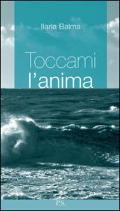 Toccami l'anima