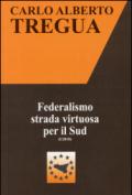 Federalismo strada virtuosa per il Sud