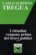 I cittadini vengono prima dei bravi politici