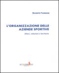 L'organizzazione delle aziende sportive. Attori, relazioni e territorio