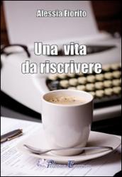 Una vita da riscrivere