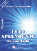 Luce splendente-«Shining Light»