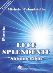 Luce splendente-«Shining Light»