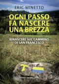 Ogni passo fa nascere una brezza. Rinascere sul cammino di San Francesco