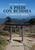 A piedi con il Buddha. Il Cammino di Shikoku