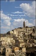 Matera capitale. Vite scavate nella roccia