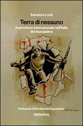 Terra di nessuno. Il terrorismo internazionale nell'Italia del dopoguerra