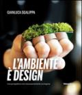 L'ambiente è design. Una prospettiva non necessariamente ecologista