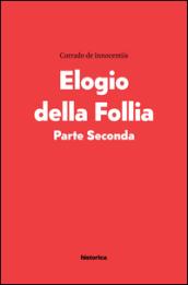 Elogio della follia. Parte seconda