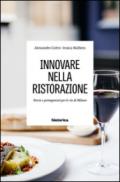 Innovare nella ristorazione. Storie e personaggi per le vie di Milano