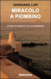 Miracolo a Piombino. Storia di Marco e di un gabbiano