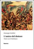 L'amico del dottore. Vivere con il Parkinson