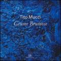 Tito Mucci. Grume Brumose. Ediz. illustrata