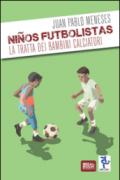 Ninos Futbolistas. La tratta dei bambini calciatori