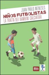 Ninos Futbolistas. La tratta dei bambini calciatori