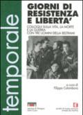 Giorni di resistenza e libertà. Colloqui sulla vita, la morte e la guerra con tre uomini della Beltrami