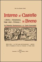 Intorno al castello di Breno. Storia di Valcamonica, lago d'Iseo e vicinanze da Federico Barbarossa a s. Carlo Borromeo