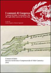 I cannoni di Guspessa. I comuni di Edolo, Cortenedolo e Mu alle soglie della Guerra dei Trent'anni (1624-1625)