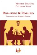 Rosalinda&Rosauro. Frammenti di vita, di sapori e di cucina