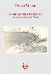 L'impossibile perdono: Storia di Ann figlia delle Pleiadi