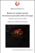 Esiste un amore felice?: Sul trattamento psicoanalitico delle crisi di coppia (Nuovi Orizzonti di Inconscio e Società Vol. 5)