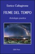 Fiume del tempo. Antologia poetica