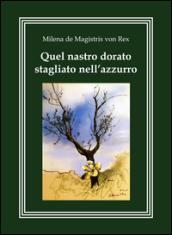 Quel nastro dorato stagliato nell'azzurro