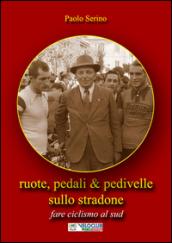 Ruote, pedali & pedivelle sullo stradone. Fare ciclismo al sud