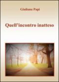 Quell'incontro inatteso