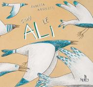 Con le ali. Ediz. illustrata