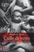 Culle di vetro. Storia delle fecondazione artificiale