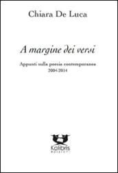 A margine dei versi. Appunti sulla poesia. Saggi, recensioni e scritti critici