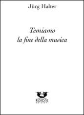 Temiam la fine della musica