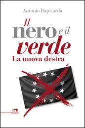 Il nero e il verde. La nuova destra