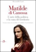 Matilde di Canossa. L'arte della politica e la cura del territorio